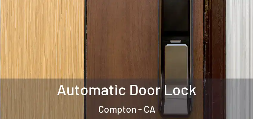  Automatic Door Lock Compton - CA