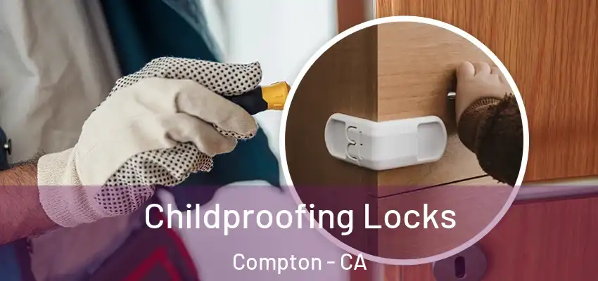  Childproofing Locks Compton - CA