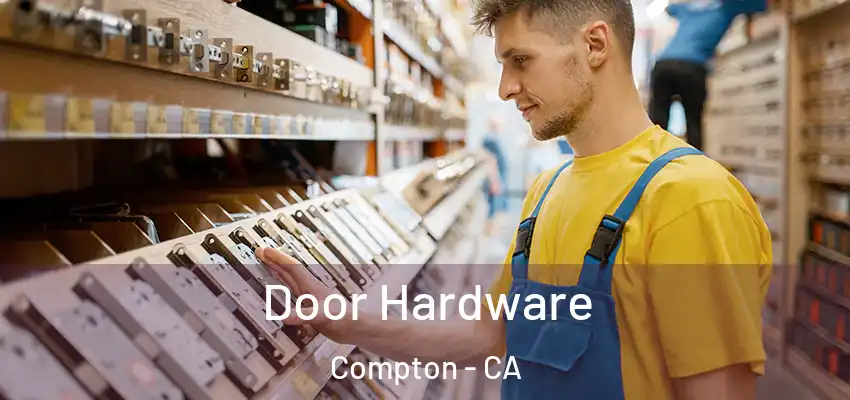  Door Hardware Compton - CA
