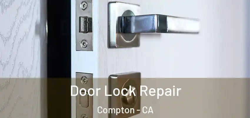  Door Lock Repair Compton - CA
