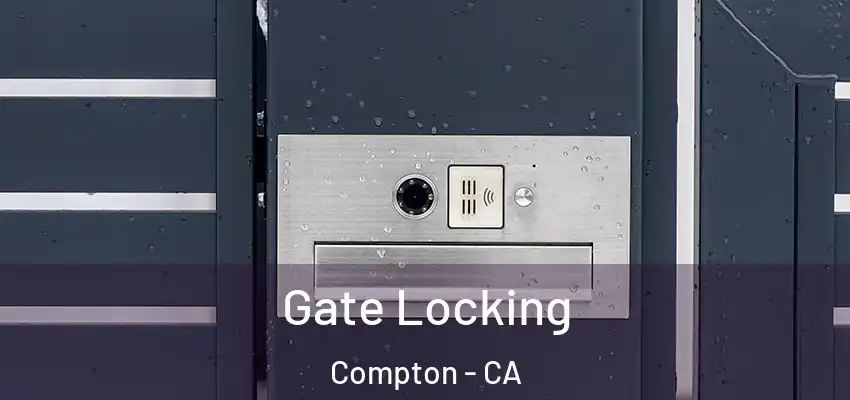  Gate Locking Compton - CA