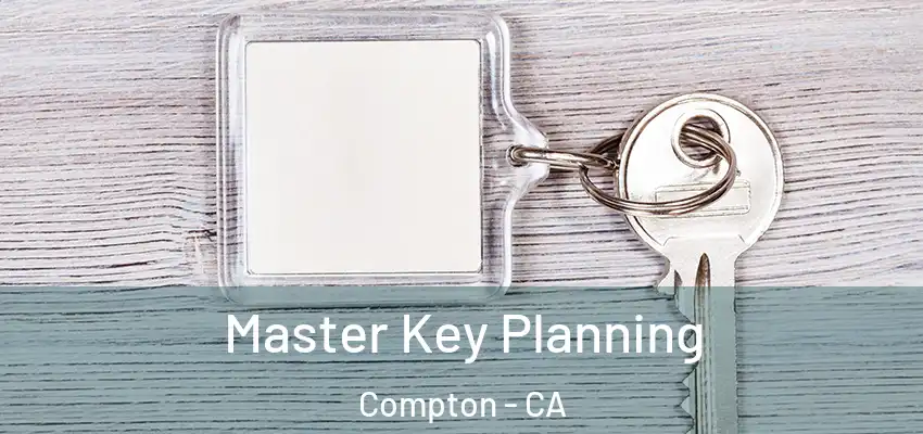  Master Key Planning Compton - CA