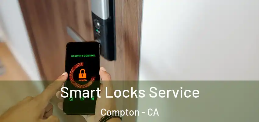  Smart Locks Service Compton - CA